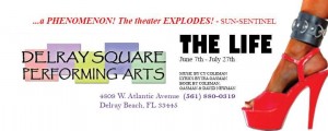 June, 2014 – Delray’s Newest Theatre Opens with “The Life”