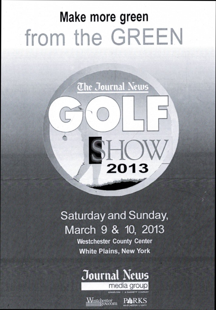 March, 2013 – The Westchester Golf Show in White Plains, NY