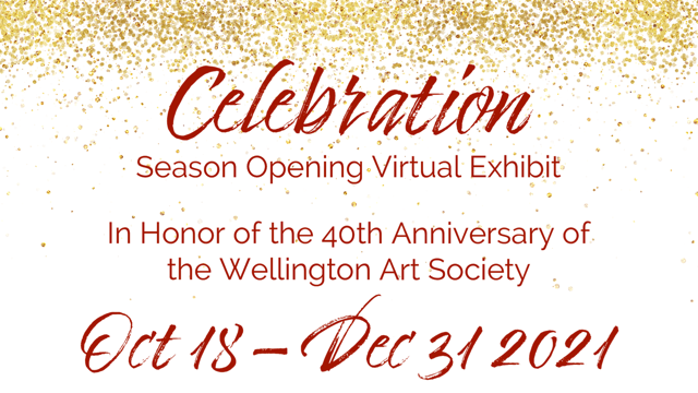 Wellington Art Society Announces Virtual Art Show “Celebration” 